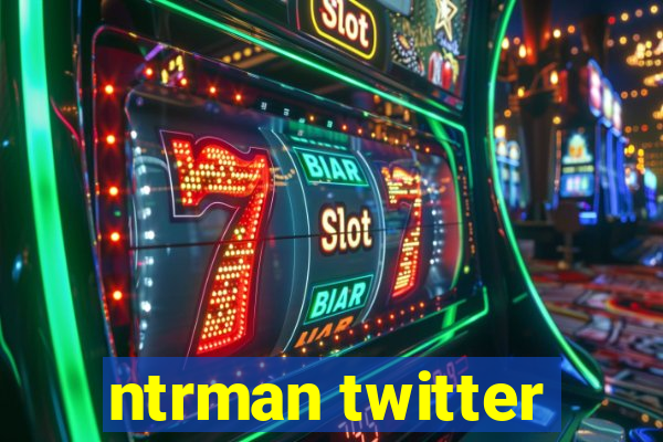 ntrman twitter